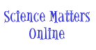 Science Matters Online